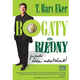 okładka Bogaty albo biedny. Po prostu różni mentalnie audiobook | MP3 | T. Harv Eker
