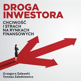 okładka Droga inwestora. Chciwość i strach na rynkach finansowych audiobook | MP3 | Grzegorz Zalewski