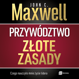 okładka Przywództwo. Złote zasady audiobook | MP3 | John C. Maxwell