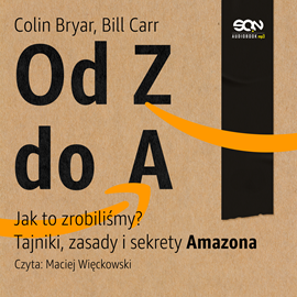 okładka Od Z do A. Jak to zrobiliśmy? Tajniki, zasady i sekrety Amazona audiobook | MP3 | Colin Bryar