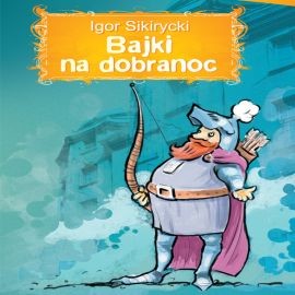 okładka Bajki na dobranoc audiobook | MP3 | Igor Sikirycki