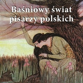 okładka Baśniowy świat pisarzy polskich audiobook | MP3 | Adam Mickiewicz