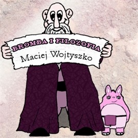 okładka Bromba i filozofia audiobook | MP3 | Maciej Wojtyszko