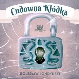 okładka Cudowna kłódka audiobook | MP3 | Bolesław Londyński