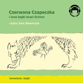 okładka Czerwona Czapeczka i inne bajki braci Grimm audiobook | MP3 | Bracia Grimm