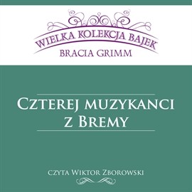 okładka Czterej muzykanci z Bremy audiobook | MP3 | Bracia Grimm