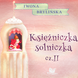 okładka Księżniczka Solniczka cz.2 audiobook | MP3 | Iwona Brylińska