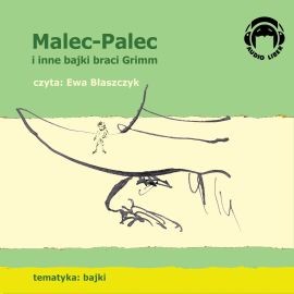 okładka Malec-Palec i inne bajki braci Grimm audiobook | MP3 | Bracia Grimm