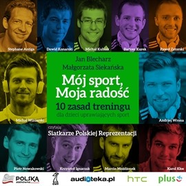 okładka Mój sport, moja radość. 10 zasad treningu dla dzieci uprawiających sport audiobook | MP3 | Blecharz Jan