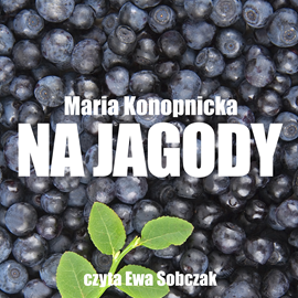 okładka Na jagody audiobook | MP3 | Maria Konopnicka