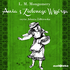 okładka Ania z Zielonego Wzgórza audiobook | MP3 | Lucy Maud Montgomery