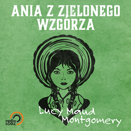 okładka Ania z Zielonego Wzgórza audiobook | MP3 | Lucy Maud Montgomery