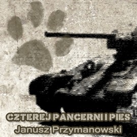 okładka Czterej Pancerni i Pies audiobook | MP3 | Janusz Przymanowski