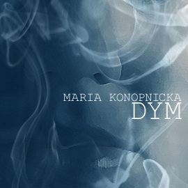 okładka Dym audiobook | MP3 | Maria Konopnicka