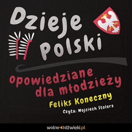 okładka Dzieje Polski opowiedziane dla młodzieży audiobook | MP3 | Feliks Koneczny