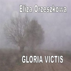okładka Gloria victis audiobook | MP3 | Eliza Orzeszkowa