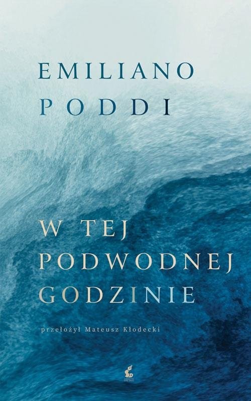 okładka W tej podwodnej godzinie książka | Emiliano Poddi