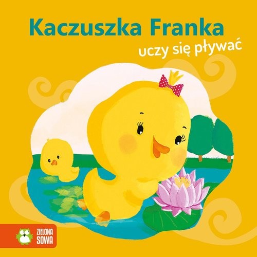 okładka Wiosenne bajeczki Kaczuszka Franka uczy się pływać książka