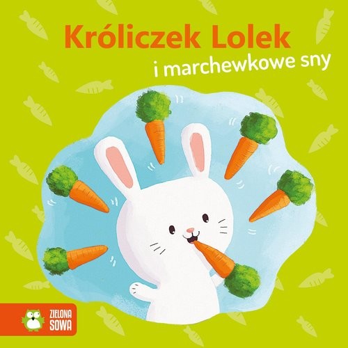 okładka Wiosenne bajeczki Króliczek Lolek i marchewkowe sny książka