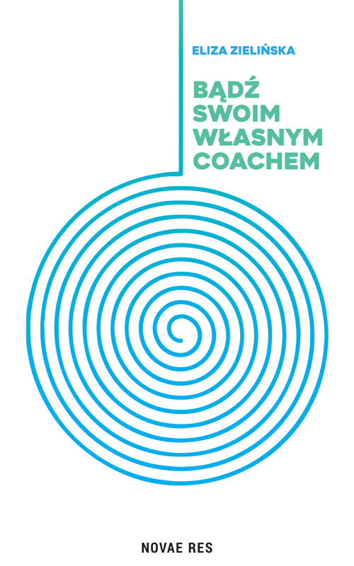 okładka Bądź swoim własnym coachem książka | Eliza Zielińska