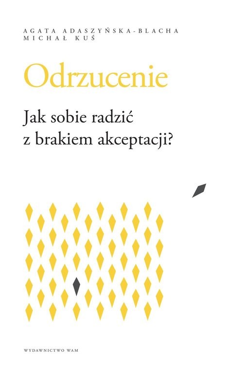 okładka Odrzucenie Jak sobie radzić z brakiem akceptacji książka | Agata Adaszyńska-Blacha, Michał Kuś