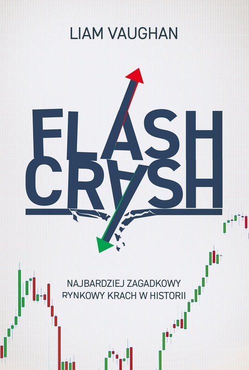 okładka Flash Crash. Najbardziej zagadkowy rynkowy krach w historii książka | Liam Vaughan