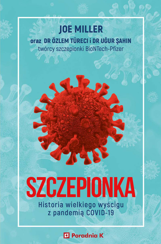 okładka SZCZEPIONKA. Historia wielkiego wyścigu z pandemią COVID-19 ebook | epub, mobi | Miller Joe, Sahin Ugur, Türeci Özlem