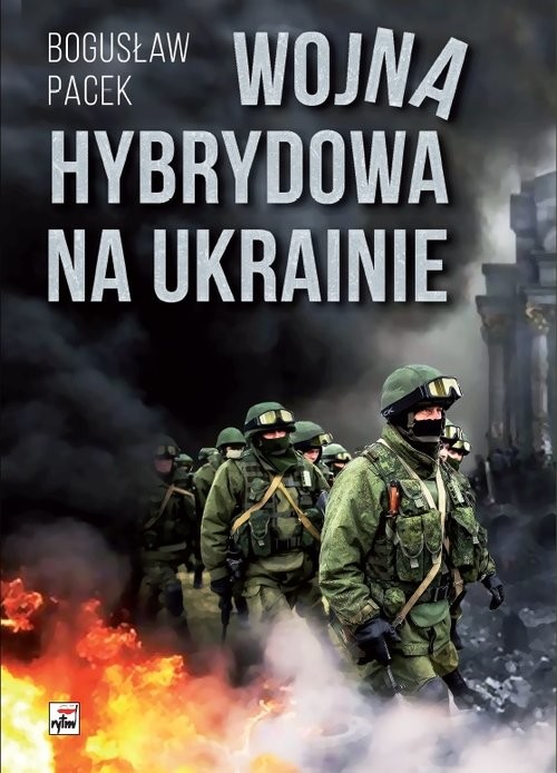okładka Wojna hybrydowa na Ukrainie książka | Pacek Bogusław
