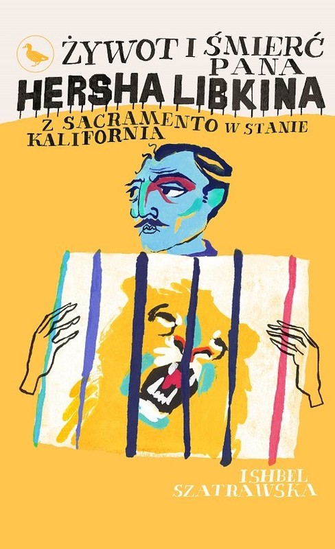 okładka Żywot i śmierć pana Hersha Libkina z Sacramento w stanie Kalifornia książka | Ishbel Szatrawska