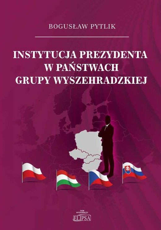 okładka Instytucja prezydenta w państwach Grupy Wyszehradzkiej ebook | pdf | Bogusław Pytlik