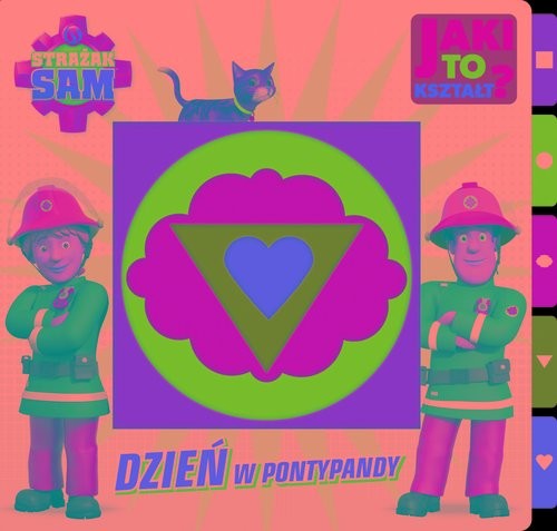okładka Strażak Sam Jaki to kształ Dzień w Pontypandy książka