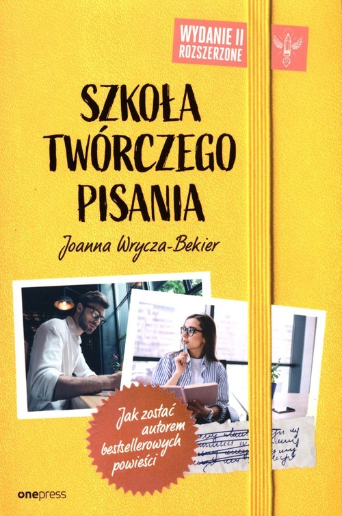 okładka Szkoła twórczego pisania Jak zostać autorem bestsellerowych powieści książka | Joanna Wrycza-Bekier