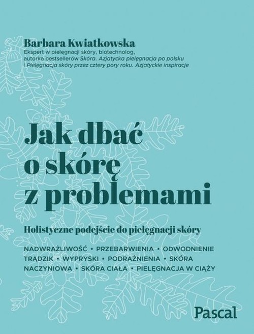 okładka Jak dbać o skórę z problemami książka | Barbara Kwiatkowska