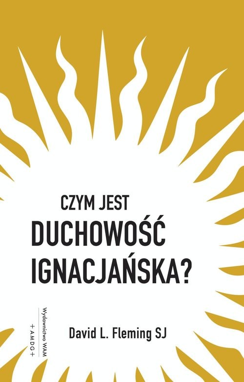 okładka Czym jest duchowość ignacjańska? książka | Fleming DavidL.