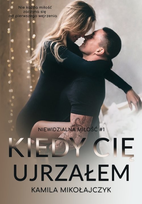 okładka Kiedy cię ujrzałem książka | Kamila Mikołajczyk