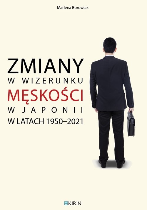 okładka Zmiany w wizerunku męskości w Japonii w latach 1950-2021 książka | Marlena Borowiak