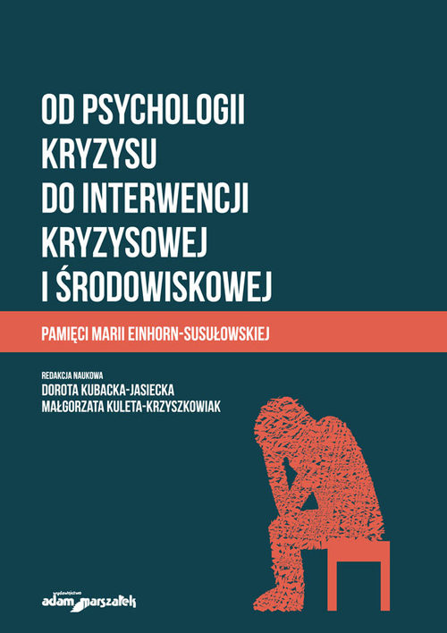 okładka Od psychologii kryzysu do interwencji kryzysowej i środowiskowej. Pamięci Marii Einhorn-Susułowskiej książka | (red.) DorotaKubacka-Jasiecka, Małgorzata Kuleta-Krzyszkowiak