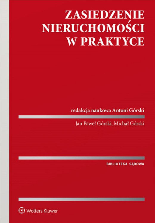 okładka Zasiedzenie nieruchomości w praktyce (pdf) ebook | pdf | Redakcja naukowa: Antoni Górski, Michał Górski, Jan Paweł Górski