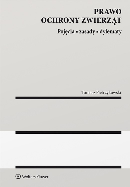 okładka Prawo ochrony zwierząt. Pojęcia, zasady, dylematy (pdf) ebook | pdf | Tomasz Pietrzykowski