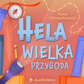 okładka Hela i wielka przygoda audiobook | MP3 | Anna Włodarkiewicz