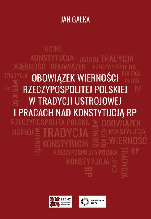 okładka Obowiązek wierności Rzeczypospolitej Polskiej w tradycji ustrojowej i pracach nad Konstytucją RP ebook | pdf | Jan Gałka