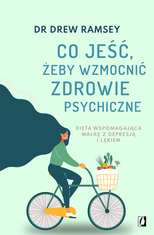 okładka Co jeść, żeby wzmocnić zdrowie psychiczne ebook | epub, mobi | Drew Ramsey