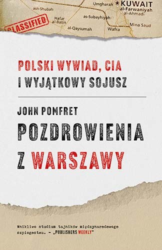 okładka Pozdrowienia z Warszawy. Polski wywiad, CIA i wyjątkowy sojusz
 książka | Pomfret John