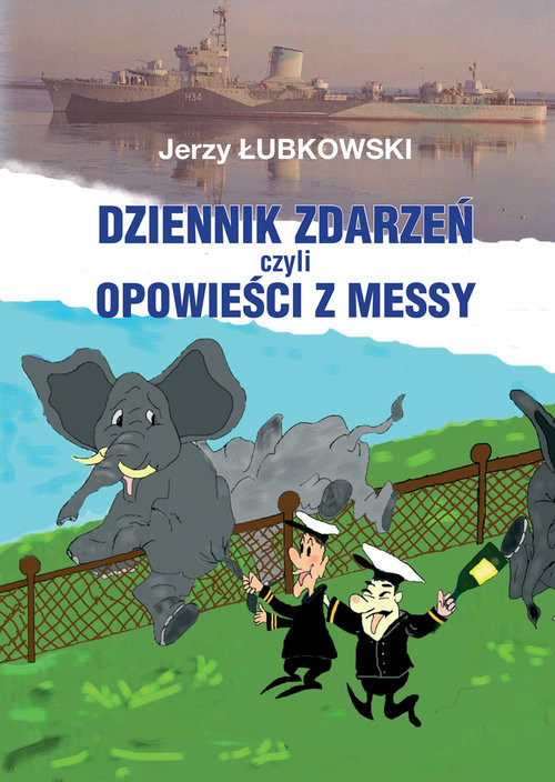 okładka Dziennik zdarzeń czyli opowieści z messy książka | Łubkowski Jerzy