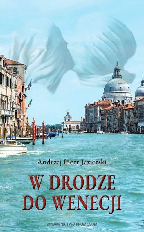 okładka W drodze do Wenecji książka | Andrzej Piotr Jezierski