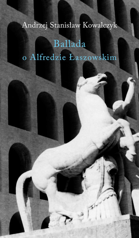 okładka Ballada o Alfredzie Łaszowskim książka | Andrzej Stanisław Kowalczyk