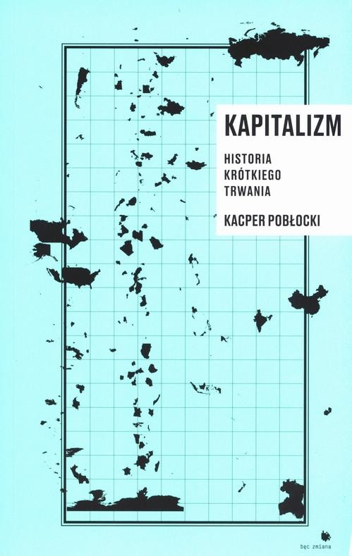 okładka Kapitalizm. Historia krótkiego trwania ebook | epub, mobi | Kacper Pobłocki