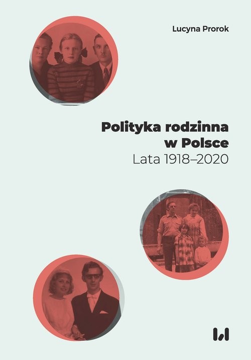 okładka Polityka rodzinna w Polsce Lata 1918–2020 książka | Lucyna Prorok