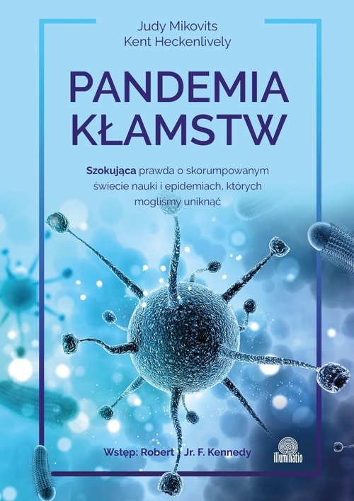 okładka Pandemia kłamstw w2 Szokująca prawda o skorumpowanym świecie nauki i epidemiach, których mogliśmy uniknąć książka | Judy Mikovits, Kent Heckenlively
