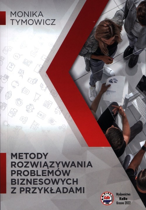 okładka Metody rozwiązywania problemów biznesowych z przykładami książka | Monika Tymowicz